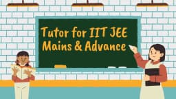 Home Tutor/Maths/Physics/Chemistry/IIT-JEE, NEET/CUET/CBSE/ISC/Experienced Teacher